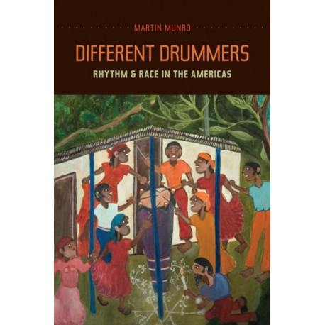 Different Drummers: Rhythm and Race in the Americas