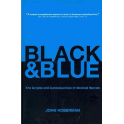 Black and Blue: The Origins and Consequences of Medical Racism
