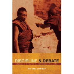 Discipline and Debate: The Language of Violence in a Tibetan Buddhist Monastery