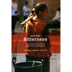 Eating Bitterness: Stories from the Front Lines of China’s Great Urban Migration
