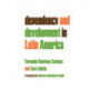 Dependency and Development in Latin America