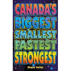 Canada's Biggest, Smallest, Fastest, Strongest