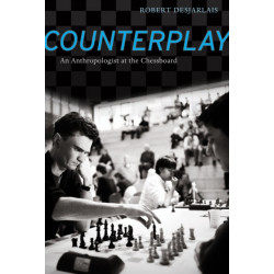 Counterplay: An Anthropologist at the Chessboard