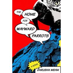 The Home for Wayward Parrots