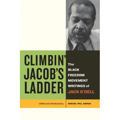 Climbin’ Jacob’s Ladder: The Black Freedom Movement Writings of Jack O’Dell