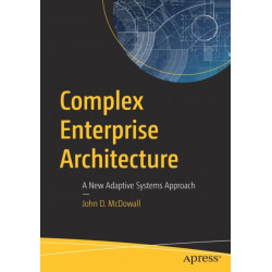 Complex Enterprise Architecture: A New Adaptive Systems Approach