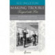 Making Trouble (Tongued with Fire): An Imagined History of Harriet Elphinstone Dick and Alice C Moon