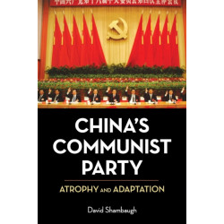 China's Communist Party: Atrophy and Adaptation
