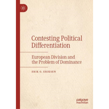 Contesting Political Differentiation: European Division and the Problem of Dominance