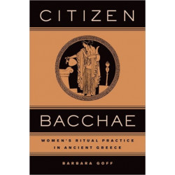 Citizen Bacchae: Women’s Ritual Practice in Ancient Greece