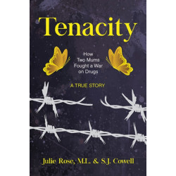Tenacity: How Two Mums Fought a War Against Drugs