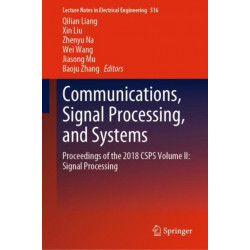 Communications, Signal Processing, and Systems: Proceedings of the 2018 CSPS Volume II: Signal Processing
