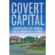 Covert Capital: Landscapes of Denial and the Making of U.S. Empire in the Suburbs of Northern Virginia