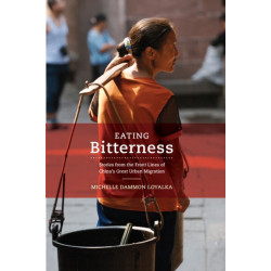 Eating Bitterness: Stories from the Front Lines of China's Great Urban Migration