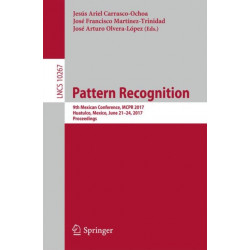Pattern Recognition: 9th Mexican Conference, MCPR 2017, Huatulco, Mexico, June 21-24, 2017, Proceedings