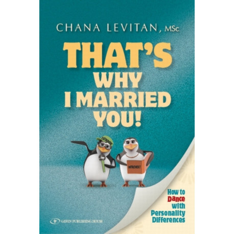 That's Why I Married You: How to Love with Personality Differences