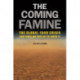 The Coming Famine: The Global Food Crisis and What We Can Do to Avoid It