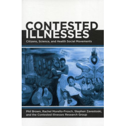 Contested Illnesses: Citizens, Science, and Health Social Movements