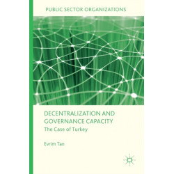 Decentralization and Governance Capacity: The Case of Turkey