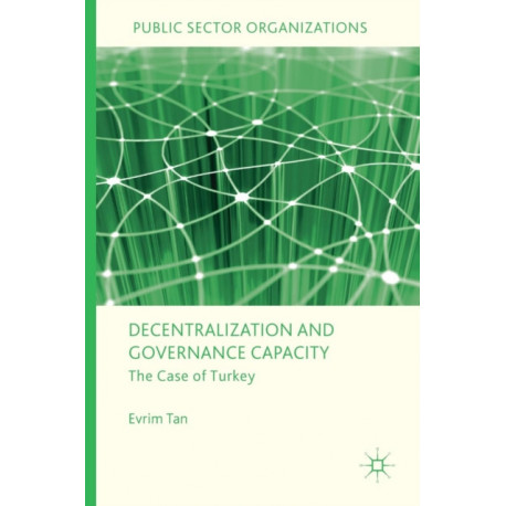 Decentralization and Governance Capacity: The Case of Turkey