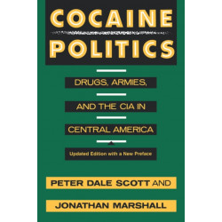 Cocaine Politics: Drugs, Armies, and the CIA in Central America, Updated edition
