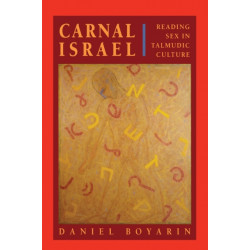 Carnal Israel: Reading Sex in Talmudic Culture
