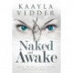 Naked and Awake: Break the Rules, Lose Control and Reclaim Your Life