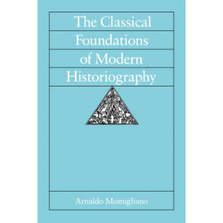 The Classical Foundations of Modern Historiography