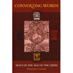 Converting Words: Maya in the Age of the Cross