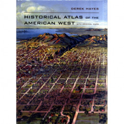 Historical Atlas of the American West: With Original Maps
