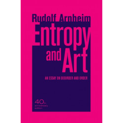 Entropy and Art: An Essay on Disorder and Order