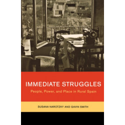 Immediate Struggles: People, Power, and Place in Rural Spain