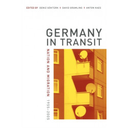 Germany in Transit: Nation and Migration, 1955-2005