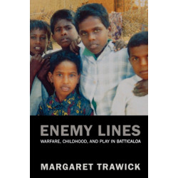 Enemy Lines: Warfare, Childhood, and Play in Batticaloa