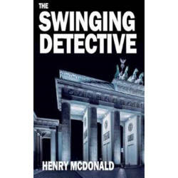 The Swinging Detective: A Martin Peters Mystery