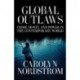 Global Outlaws: Crime, Money, and Power in the Contemporary World