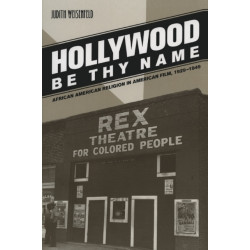 Hollywood Be Thy Name: African American Religion in American Film, 1929–1949