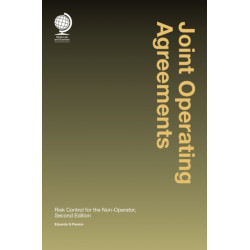 Joint Operating Agreements: Risk Control for the Non-Operator, Second Edition