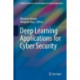 Deep Learning Applications for Cyber Security
