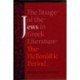 The Image of the Jews in Greek Literature: The Hellenistic Period