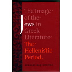 The Image of the Jews in Greek Literature: The Hellenistic Period