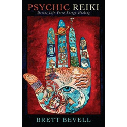 Psychic Reiki: Divine Life-Force Energy Healing