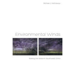 Environmental Winds: Making the Global in Southwest China