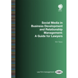 Social Media in Business Development and Relationship Management: A Guide for Lawyers