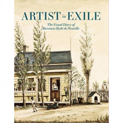 Artist in Exile: The Visual Diary of Baroness Hyde de Neuville