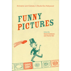 Funny Pictures: Animation and Comedy in Studio-Era Hollywood