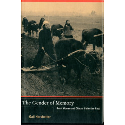 The Gender of Memory: Rural Women and China’s Collective Past