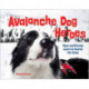 Avalanche Dog Heroes: Piper and Friends Learn to Search the Snow