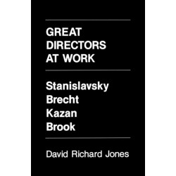 Great Directors at Work: Stanislavsky, Brecht, Kazan, Brook