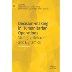Decision-making in Humanitarian Operations: Strategy, Behavior and Dynamics